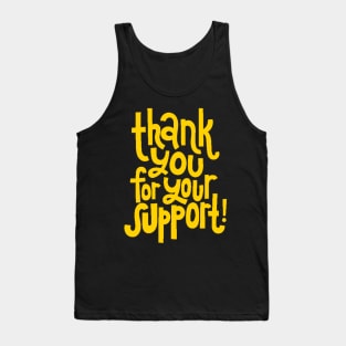 Thank You For Your Support! - Motivational Positive Quote (Yellow) Tank Top